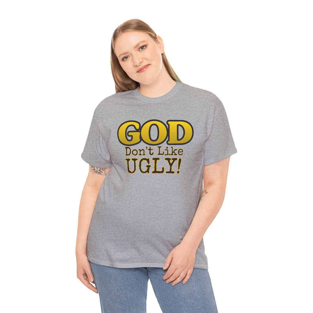 "GOD Don't Like UGLY!" Be Kind Graphic Tee