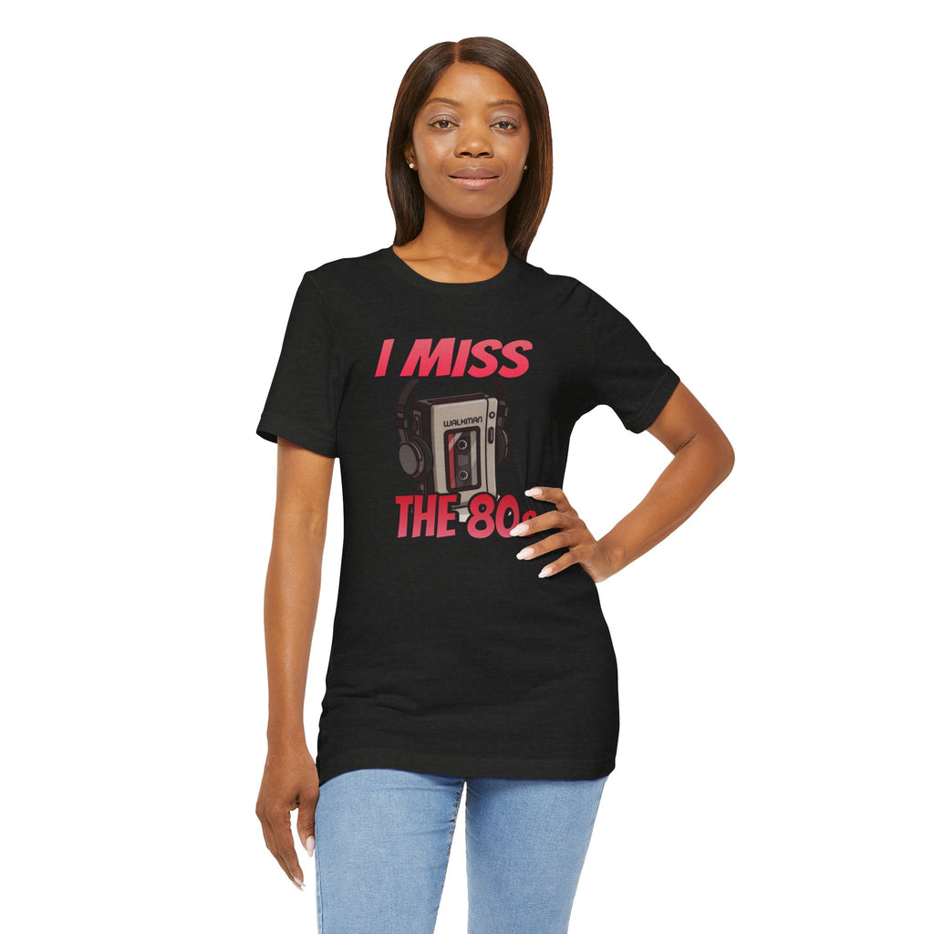 "I Miss the 80s" Retro Walkman Nostalgia Graphic Tee
