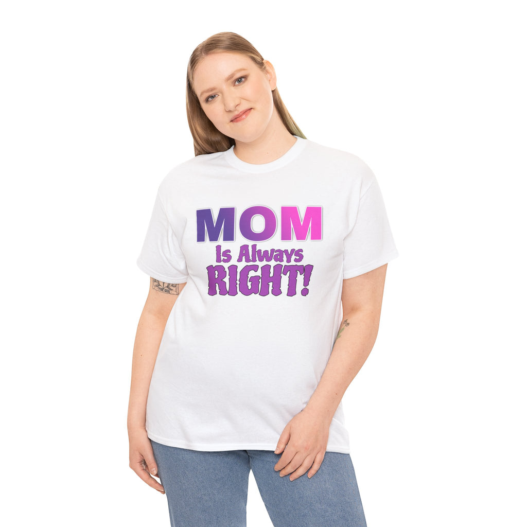 "Mom Is Always Right" Graphic Tee