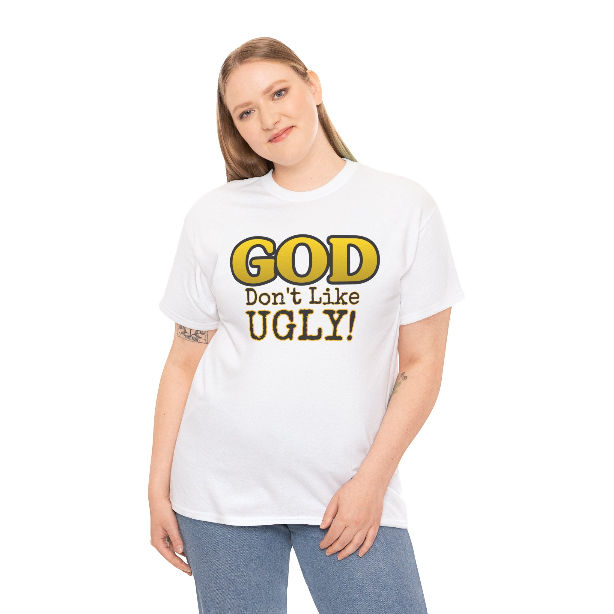 "GOD Don't Like UGLY!" Be Kind Graphic Tee