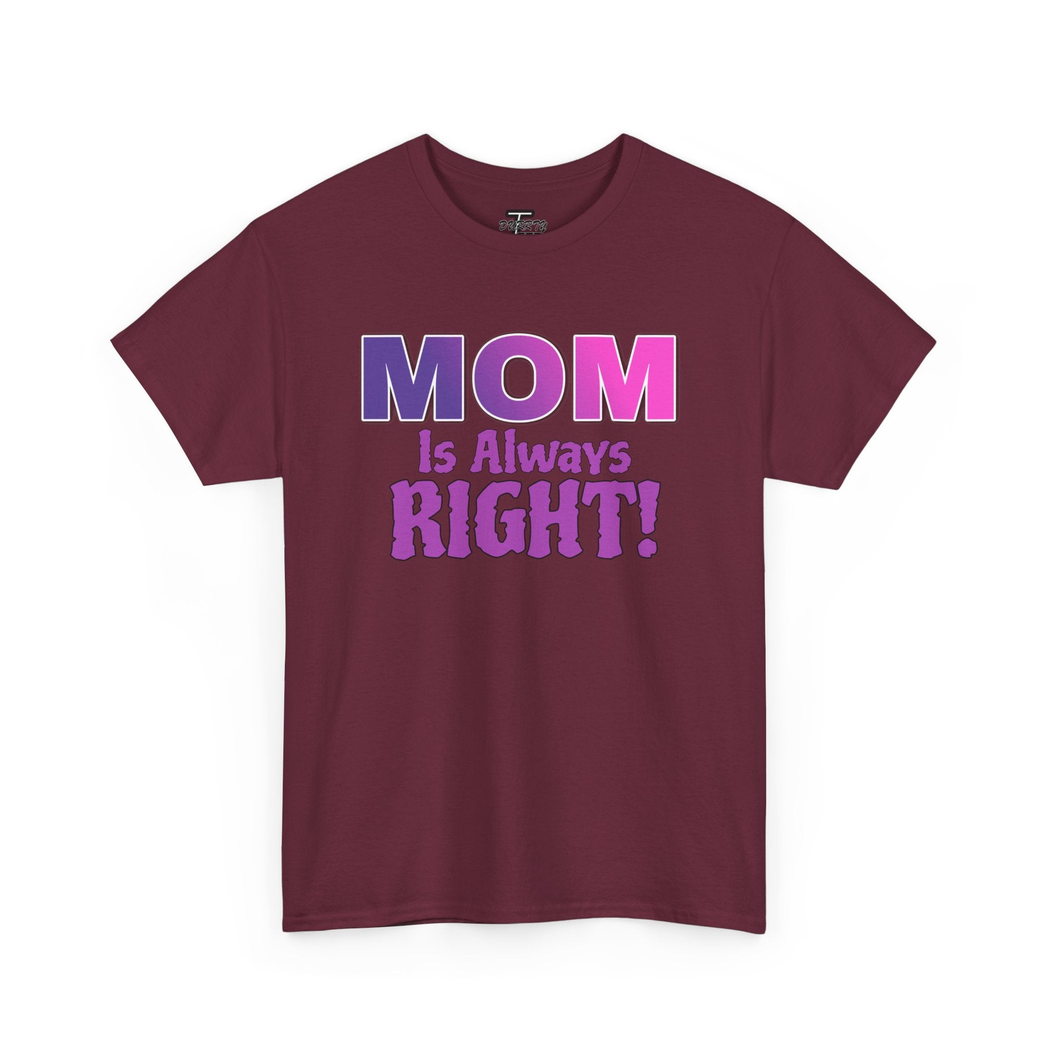 "Mom Is Always Right" Graphic Tee