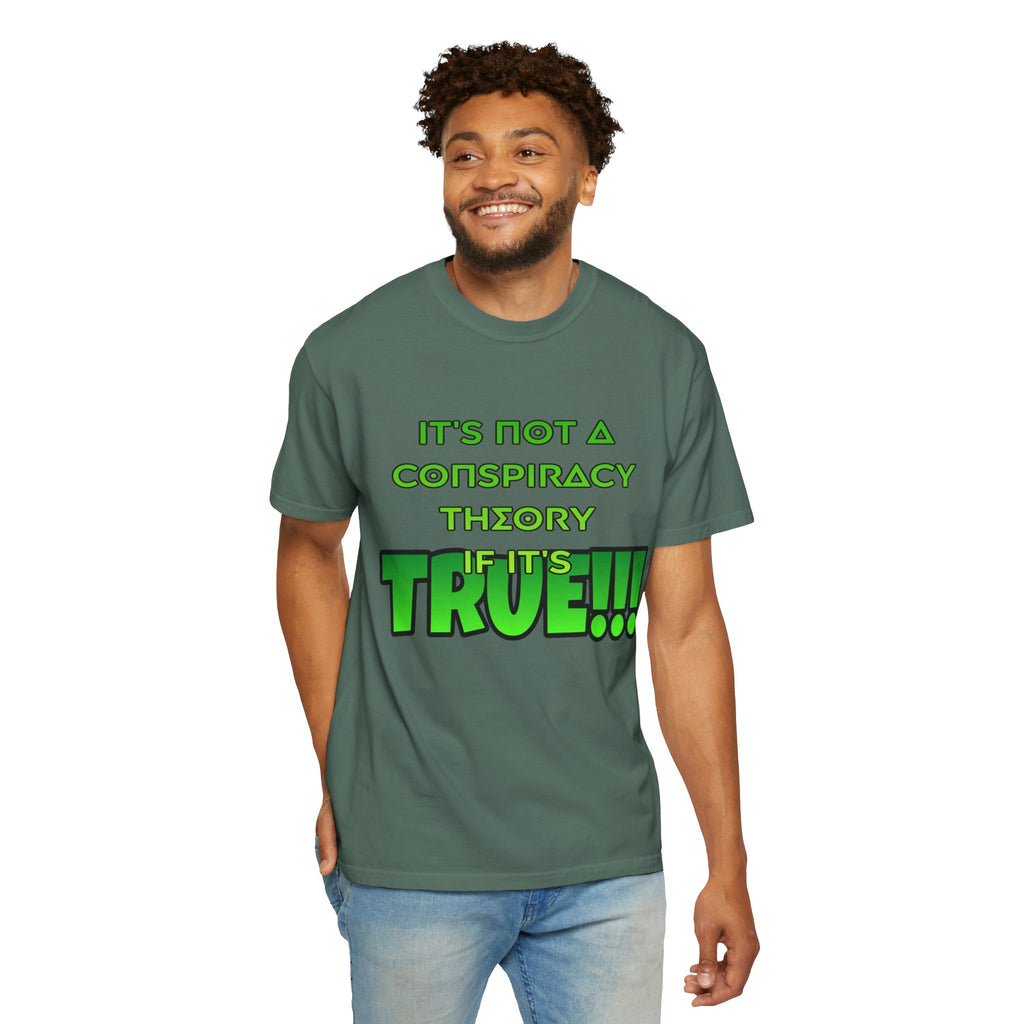 "It's Not a Conspiracy Theory If It's True!!!" Graphic Tee