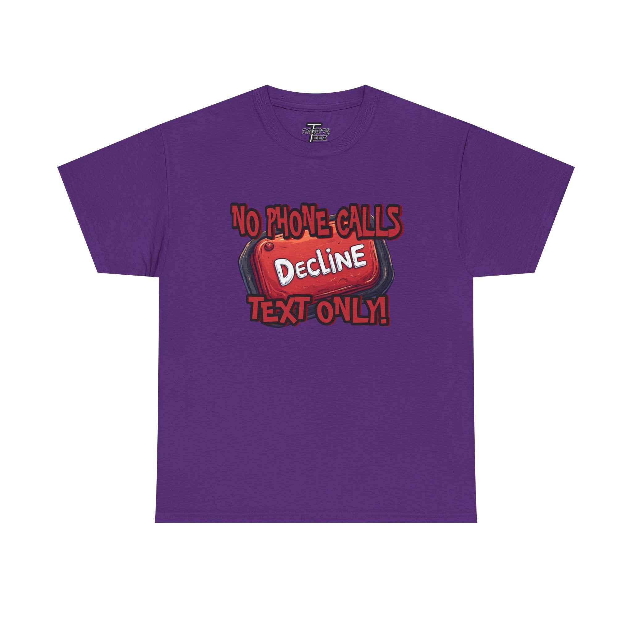 "Decline! No Phone Calls, Text Only" Graphic Tee