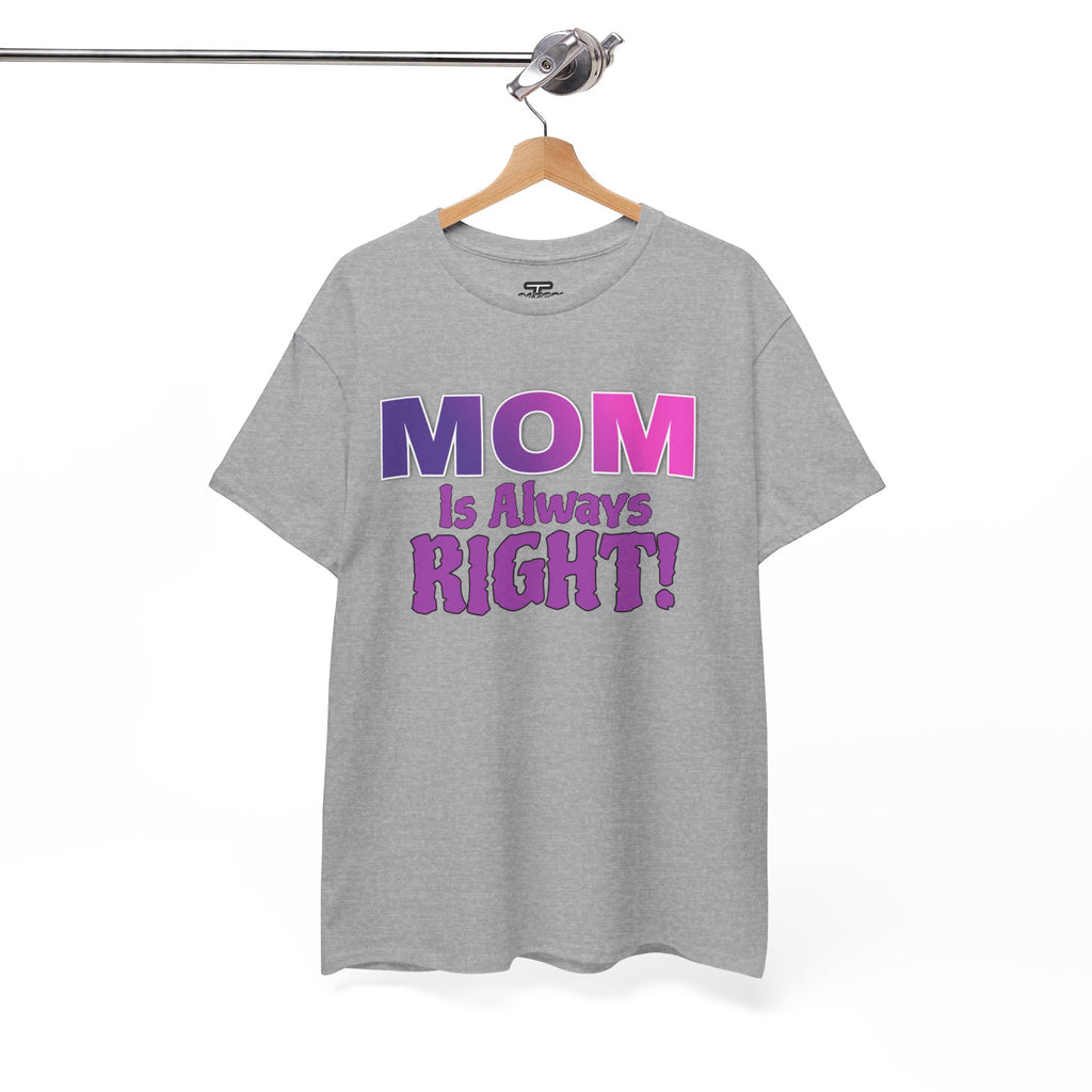 "Mom Is Always Right" Graphic Tee