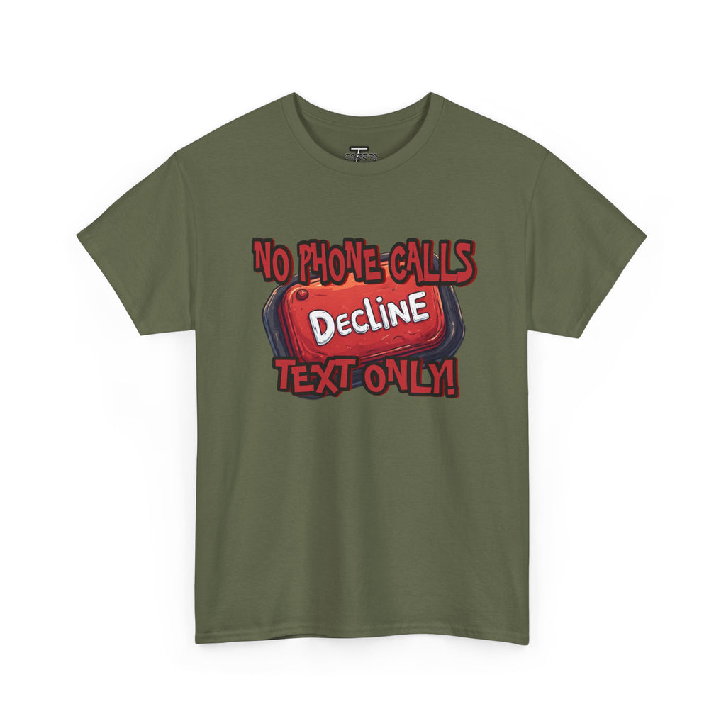 "Decline! No Phone Calls, Text Only" Graphic Tee