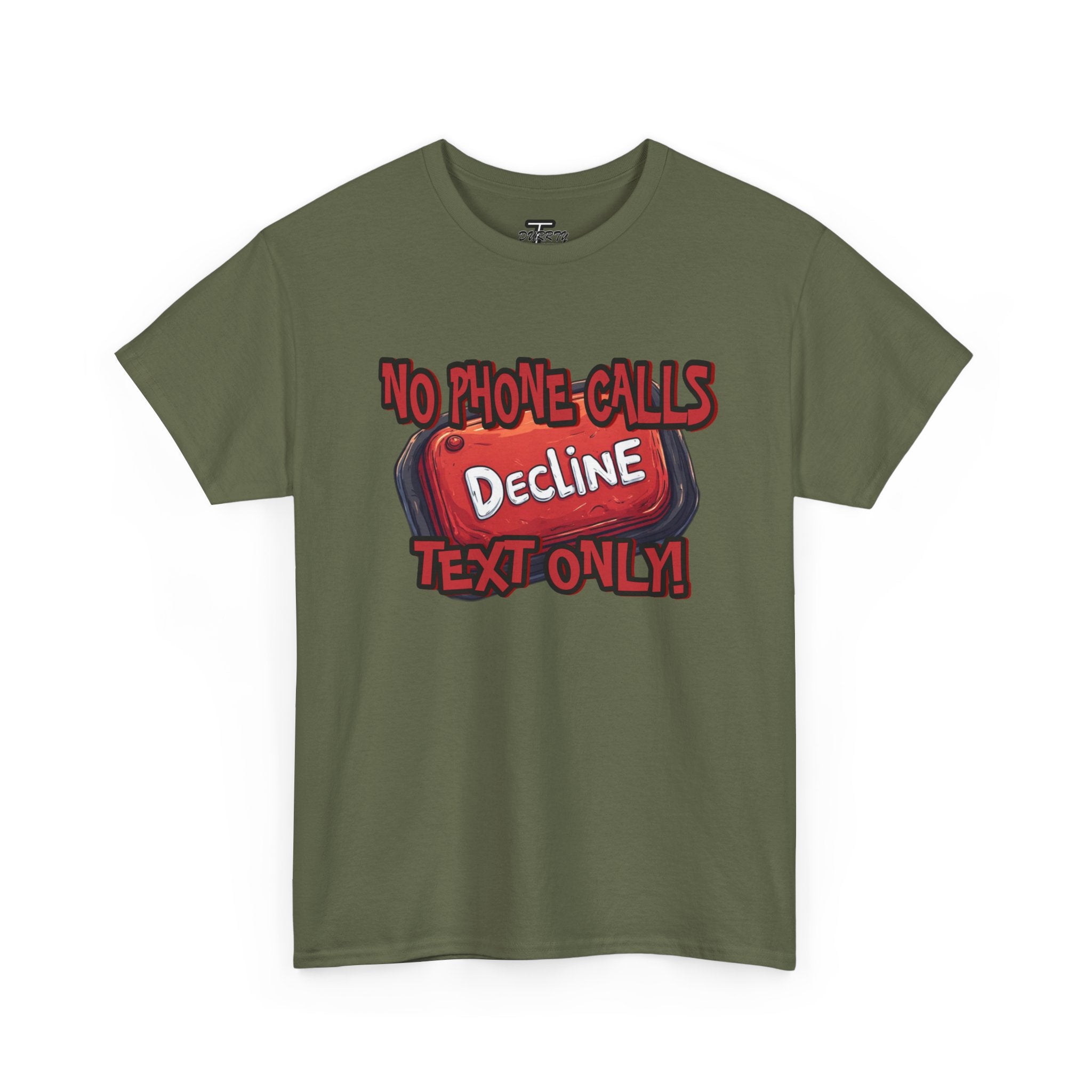 "Decline! No Phone Calls, Text Only" Graphic Tee