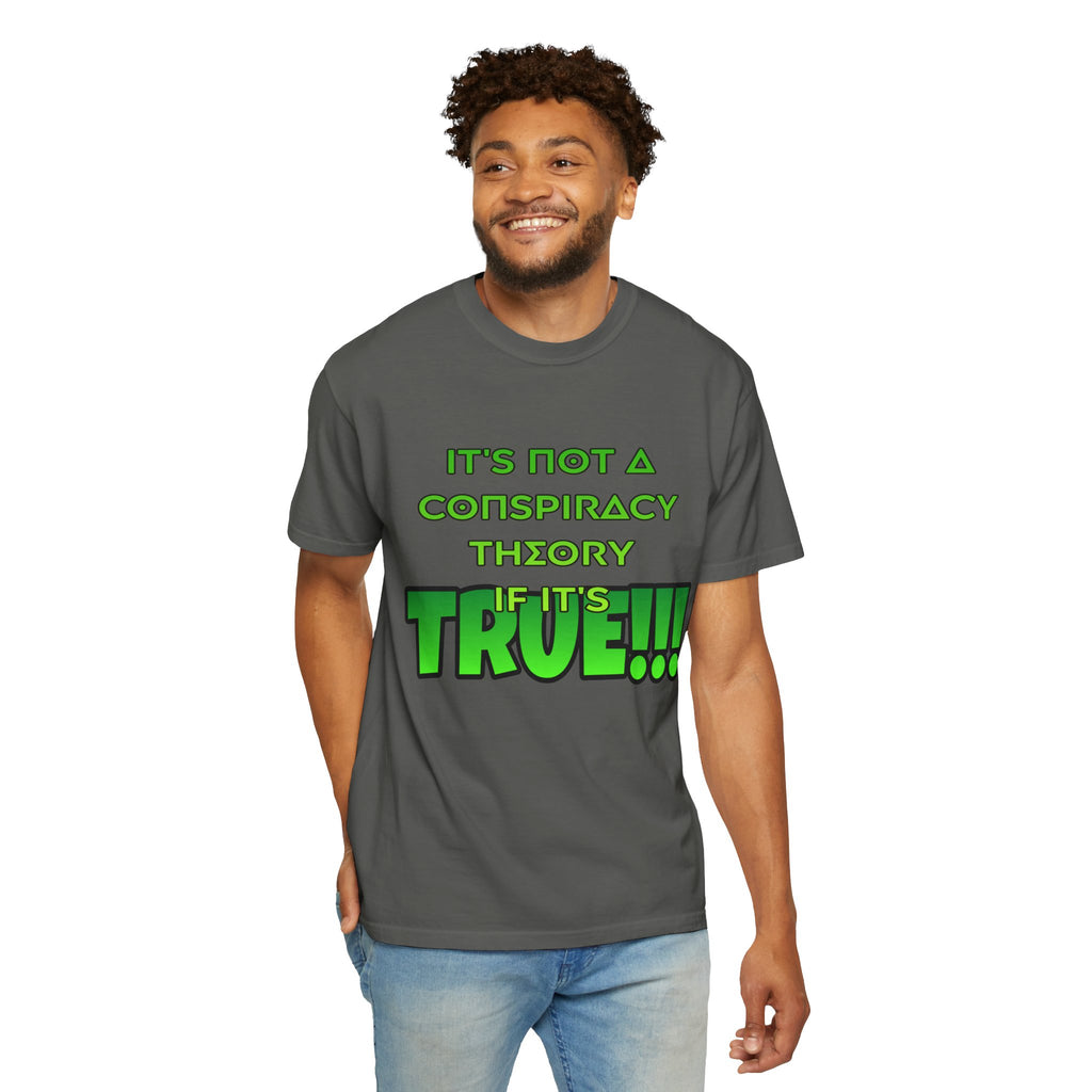 "It's Not a Conspiracy Theory If It's True!!!" Graphic Tee