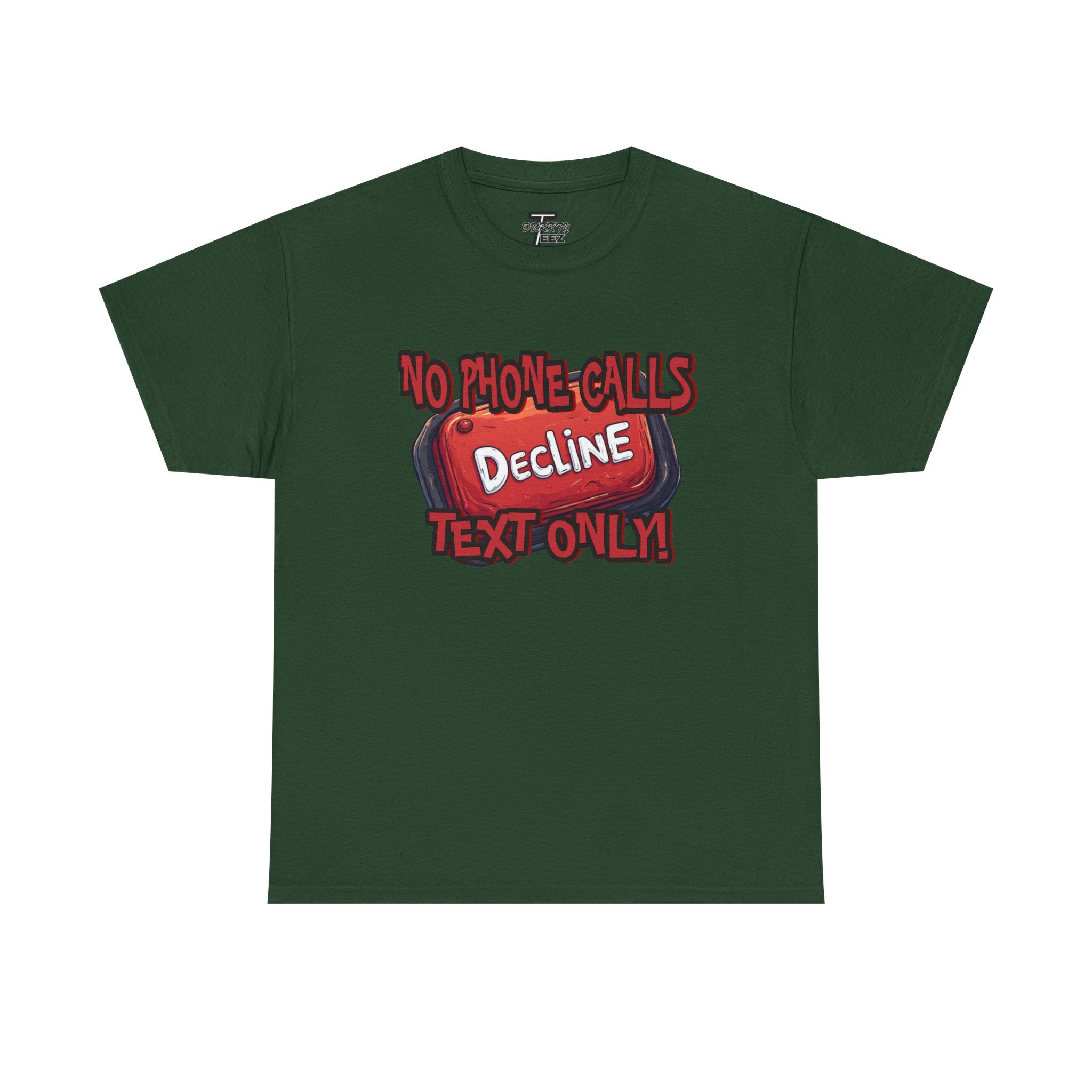 "Decline! No Phone Calls, Text Only" Graphic Tee