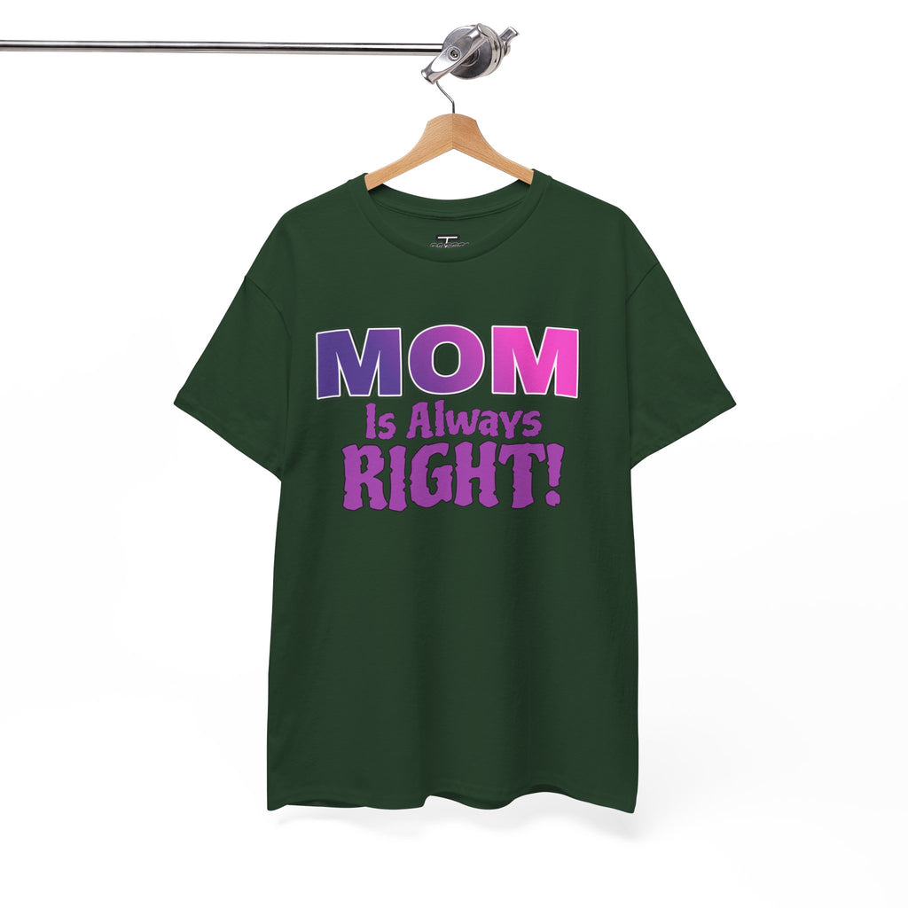 "Mom Is Always Right" Graphic Tee