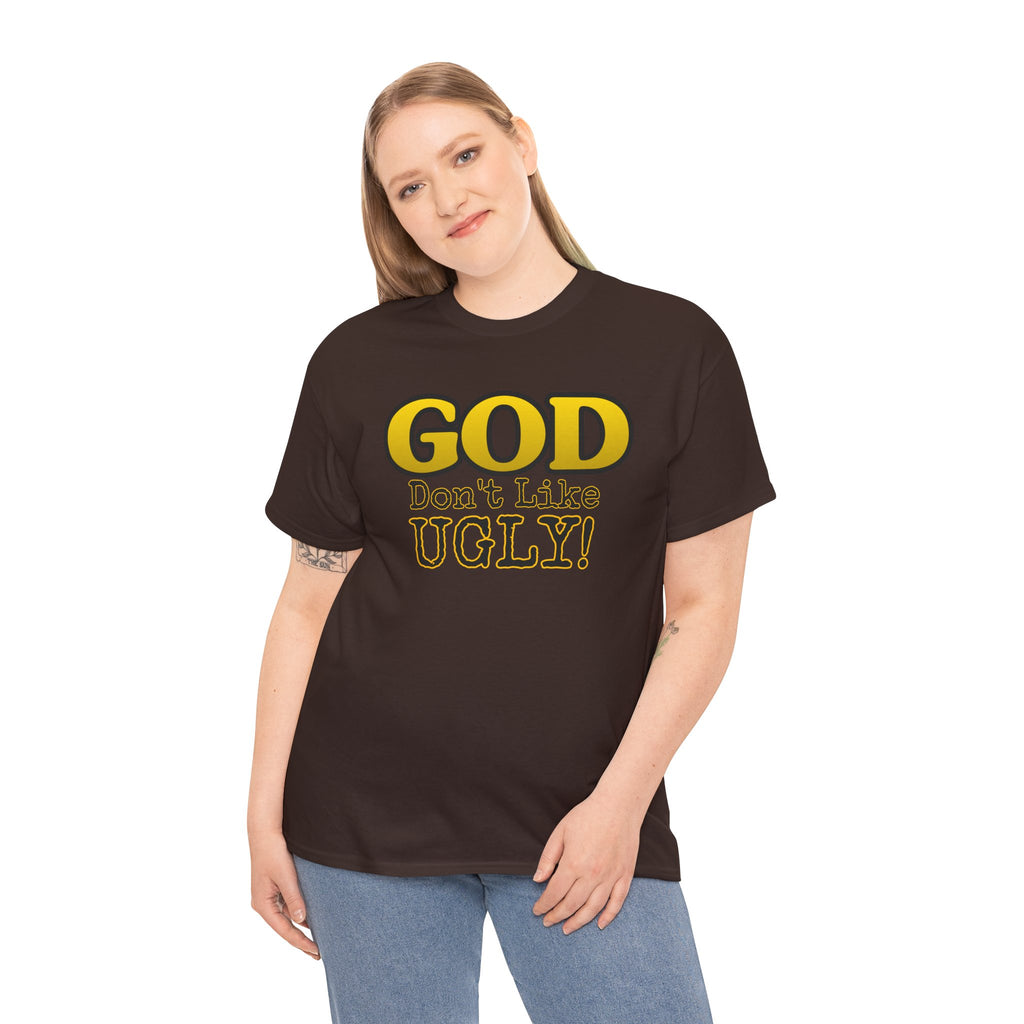 "GOD Don't Like UGLY!" Be Kind Graphic Tee