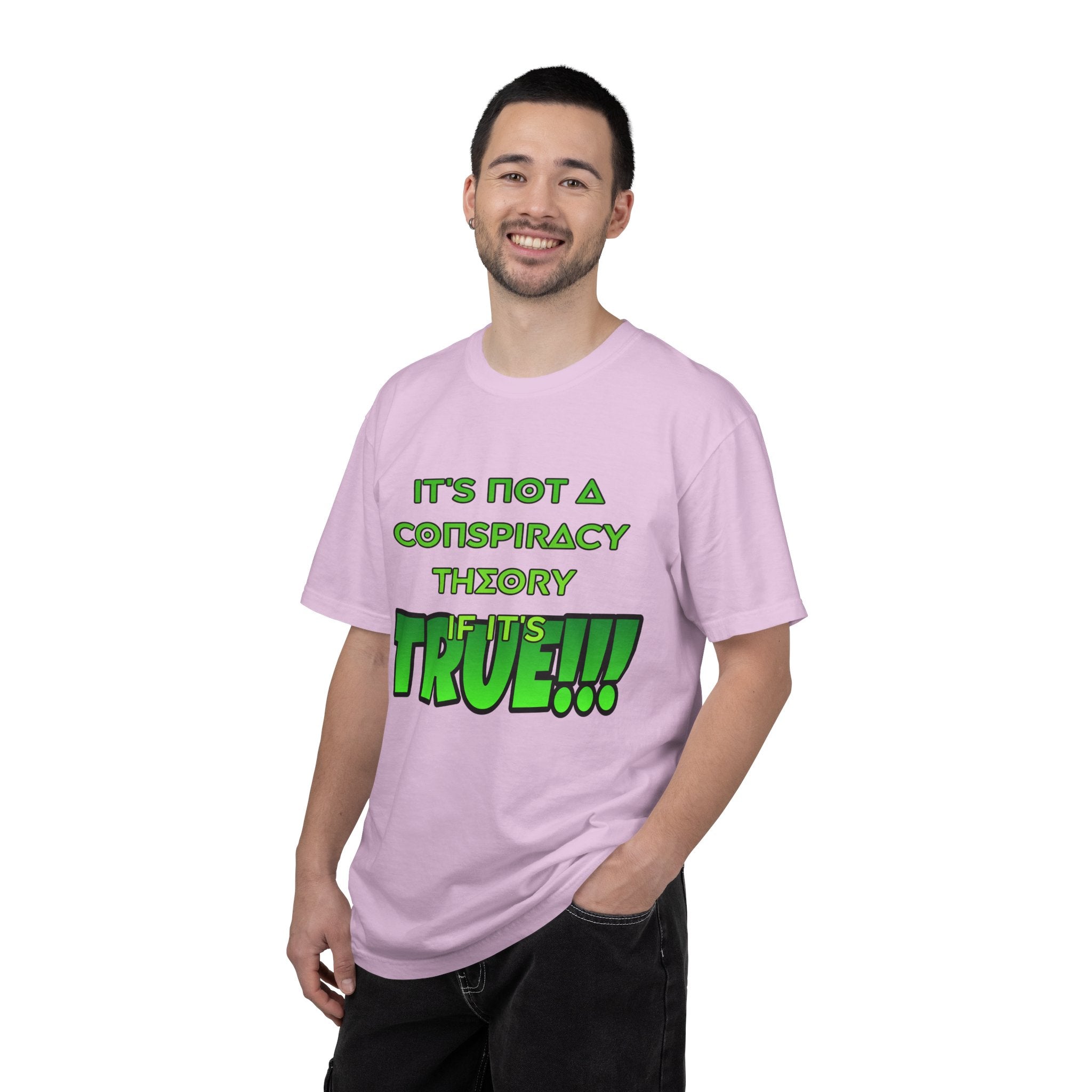 "It's Not a Conspiracy Theory If It's True!!!" Graphic Tee