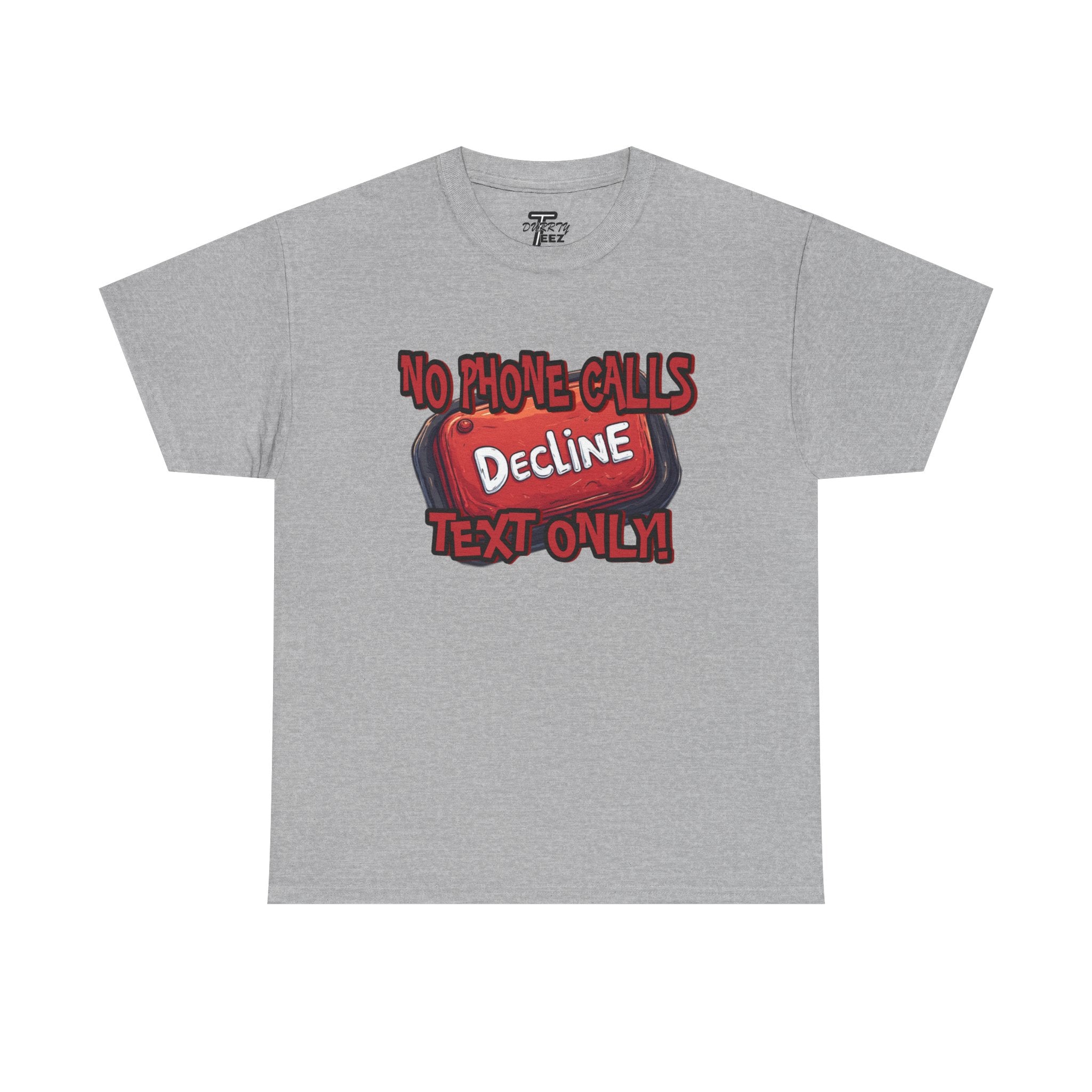 "Decline! No Phone Calls, Text Only" Graphic Tee