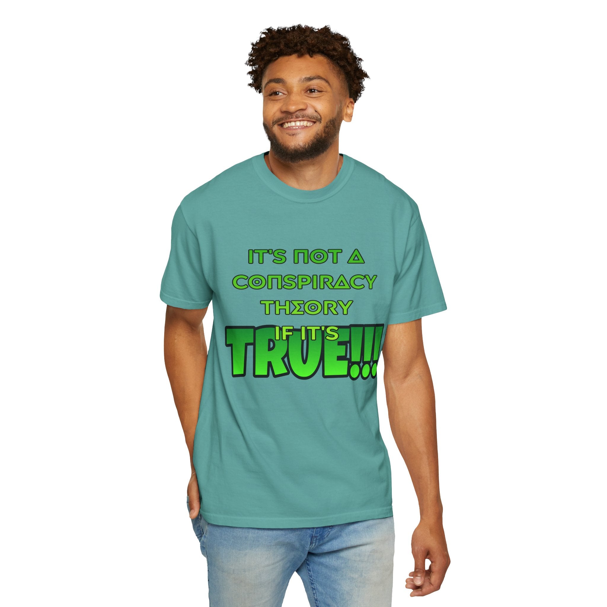 "It's Not a Conspiracy Theory If It's True!!!" Graphic Tee