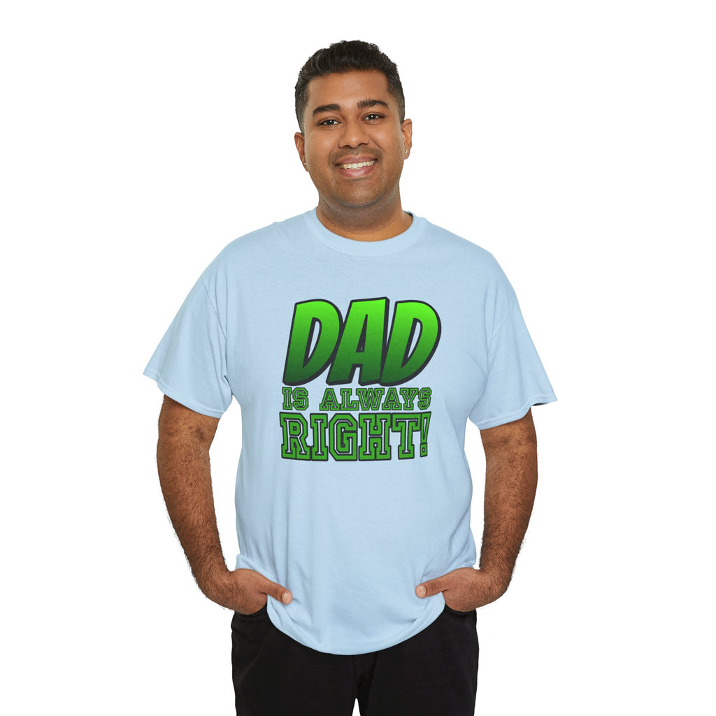 "Dad Is Always Right" Graphic Tee