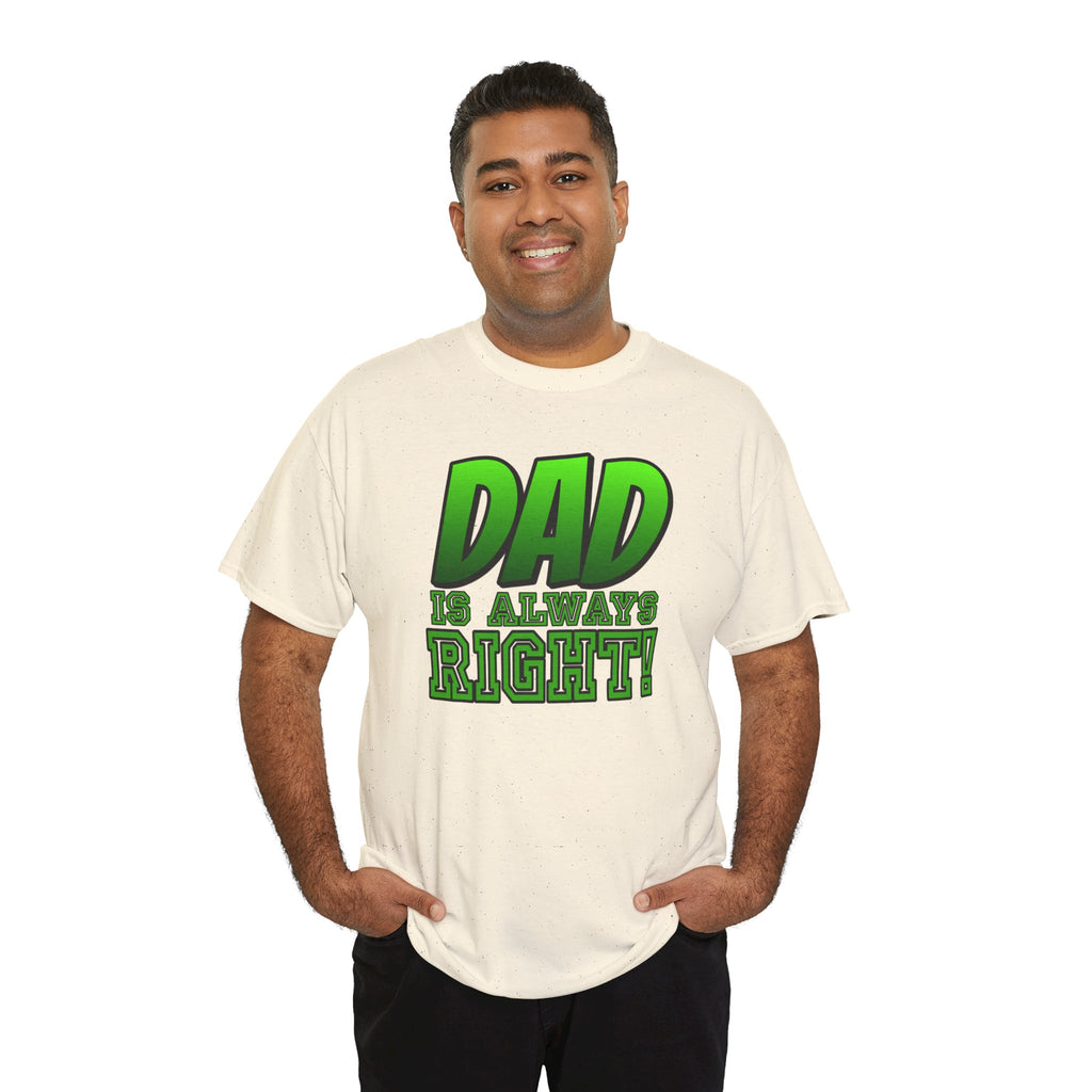 "Dad Is Always Right" Graphic Tee