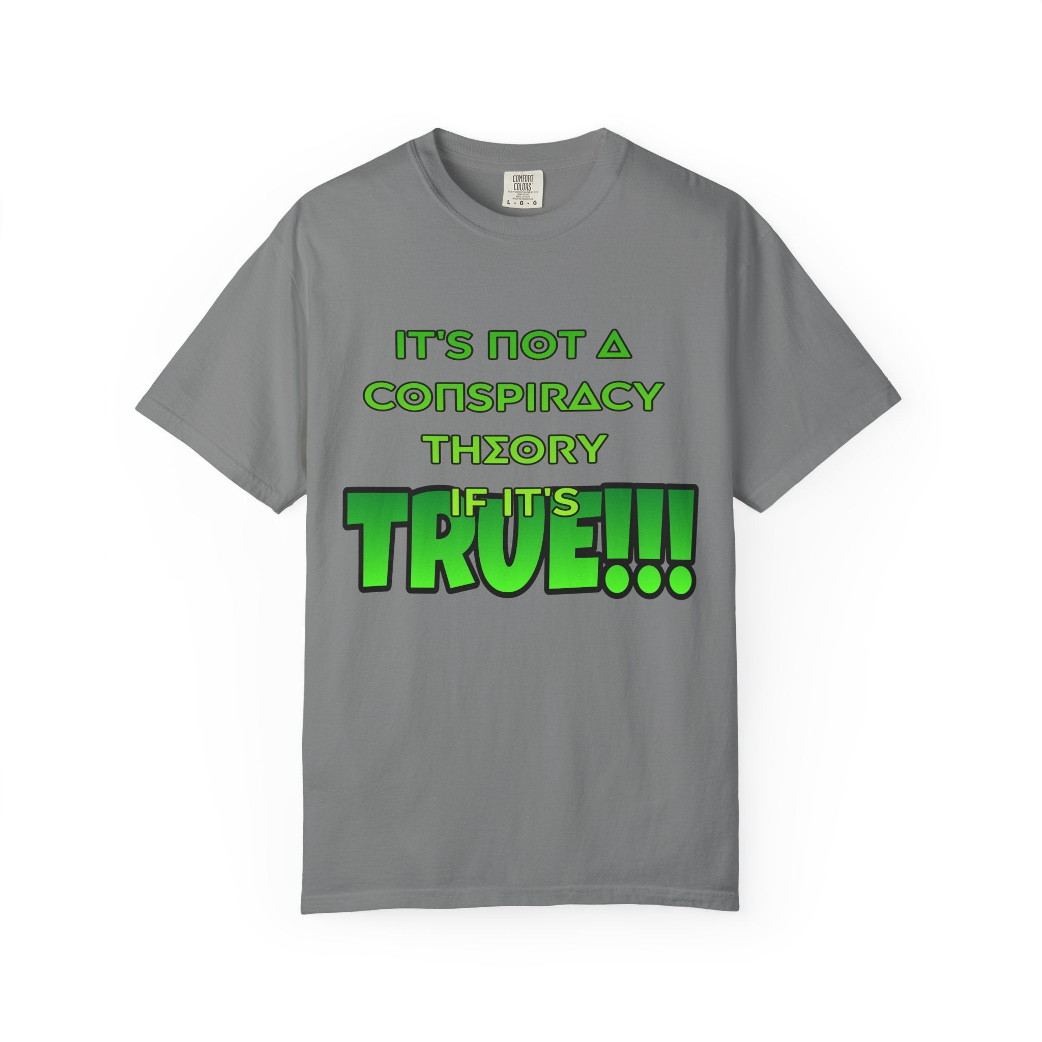 "It's Not a Conspiracy Theory If It's True!!!" Graphic Tee