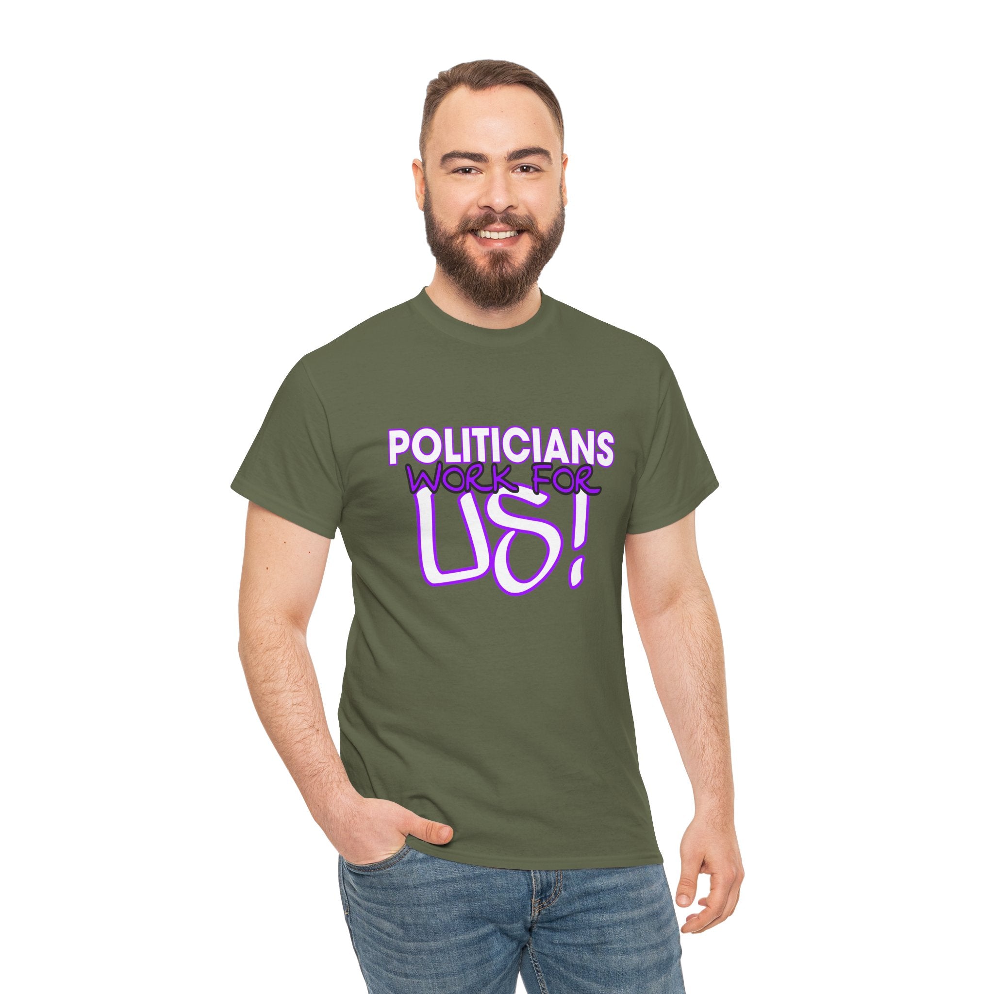 "Politicians Work For Us" Graphic Tee