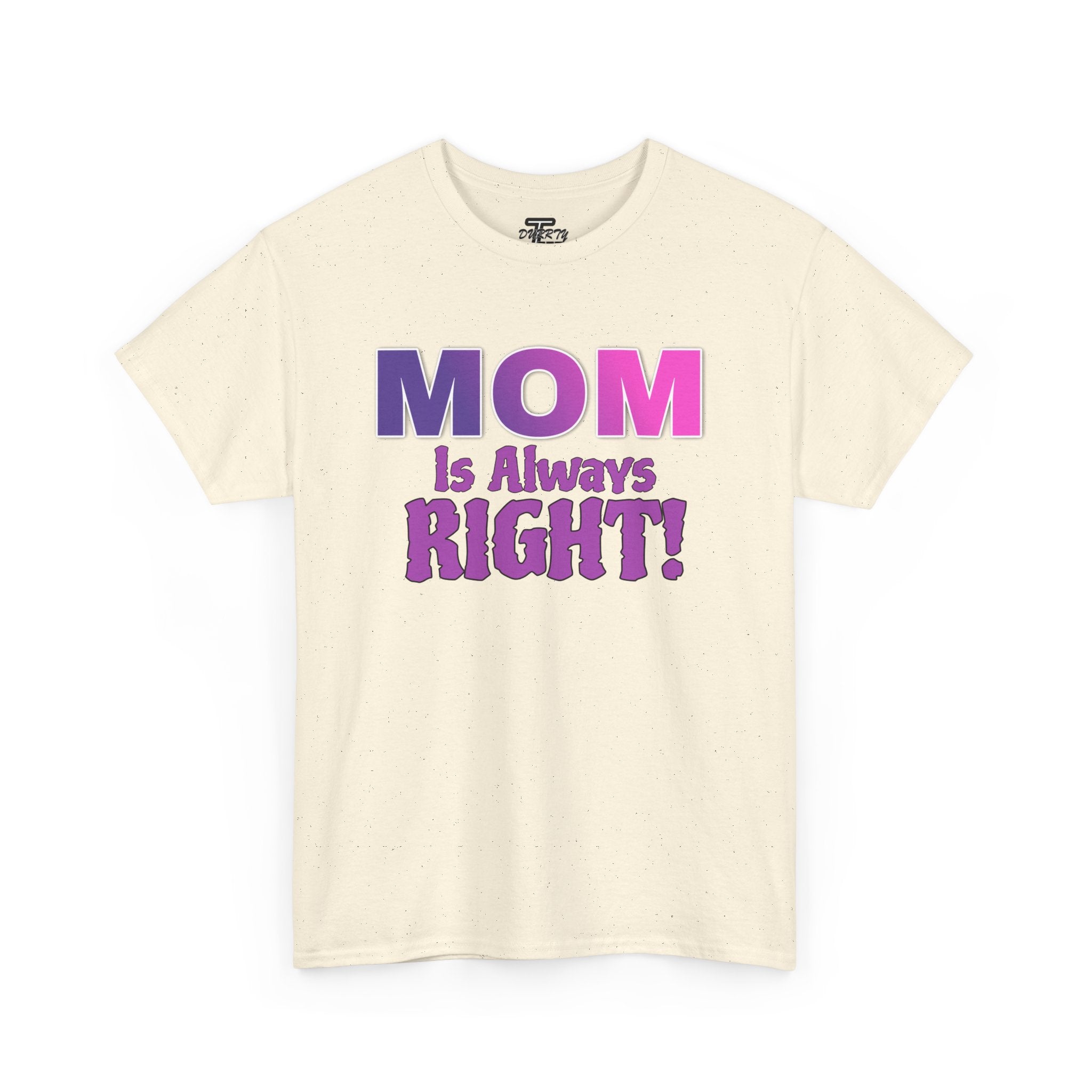 "Mom Is Always Right" Graphic Tee