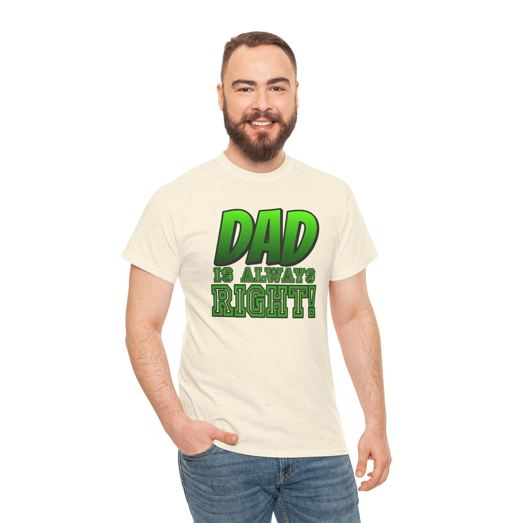 "Dad Is Always Right" Graphic Tee