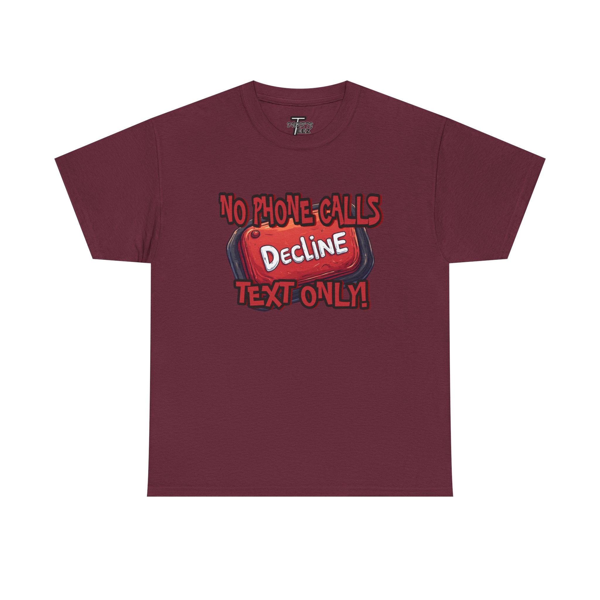 "Decline! No Phone Calls, Text Only" Graphic Tee