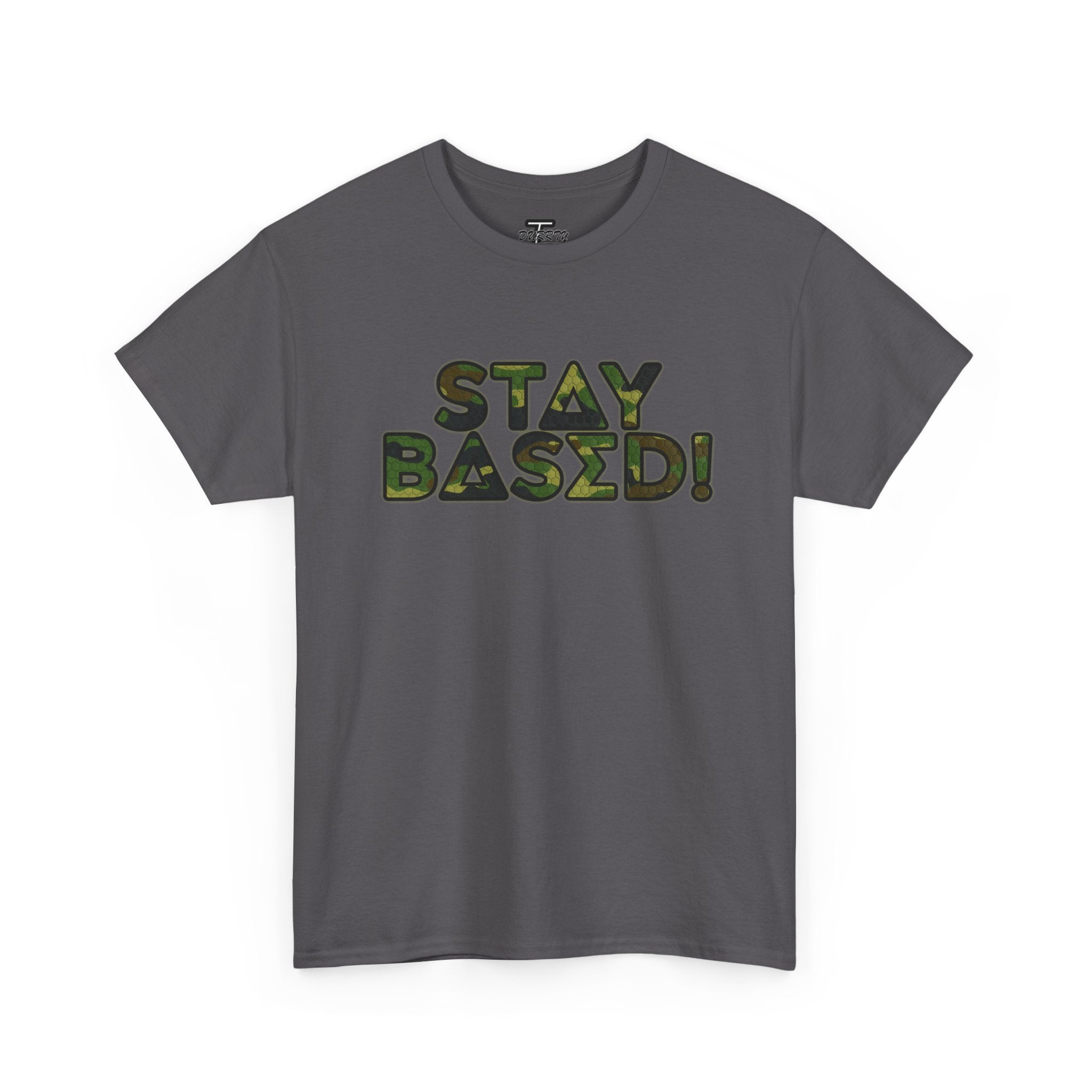 "Stay Based!" Green Camo Graphic Tee