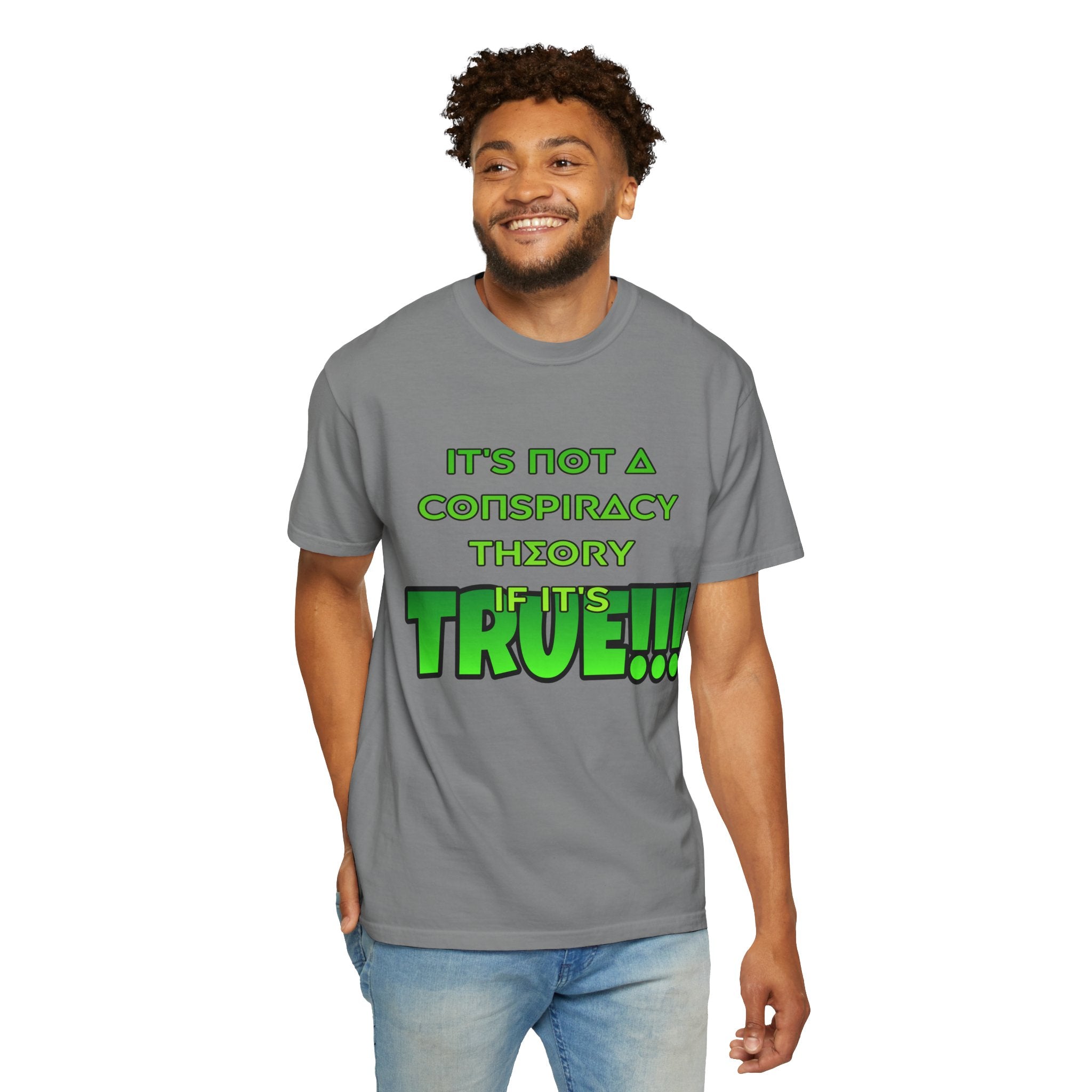 "It's Not a Conspiracy Theory If It's True!!!" Graphic Tee