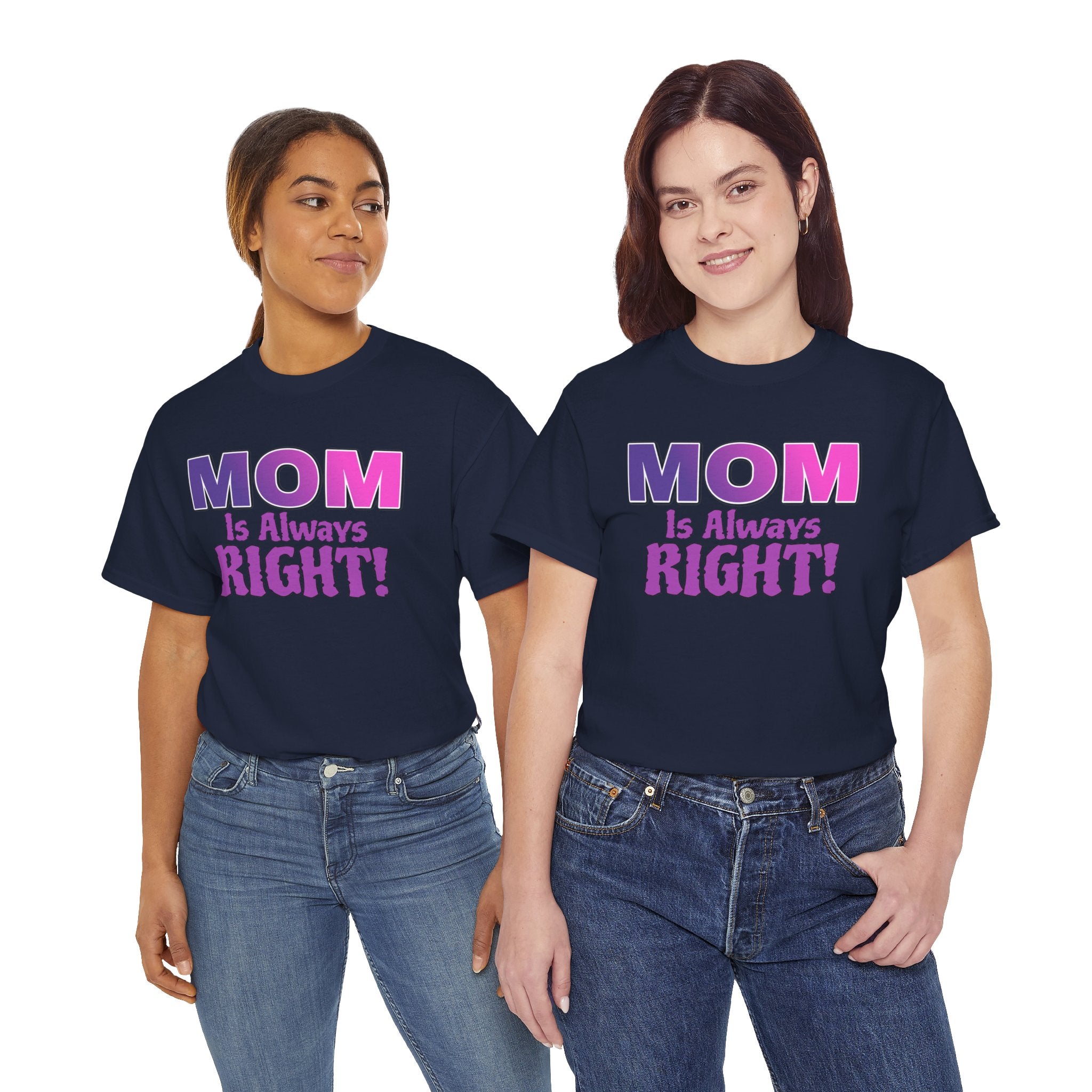 "Mom Is Always Right" Graphic Tee