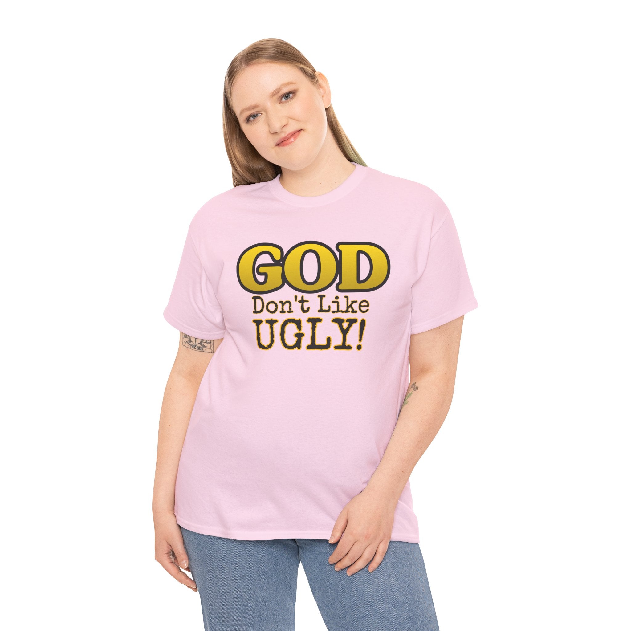 "GOD Don't Like UGLY!" Be Kind Graphic Tee