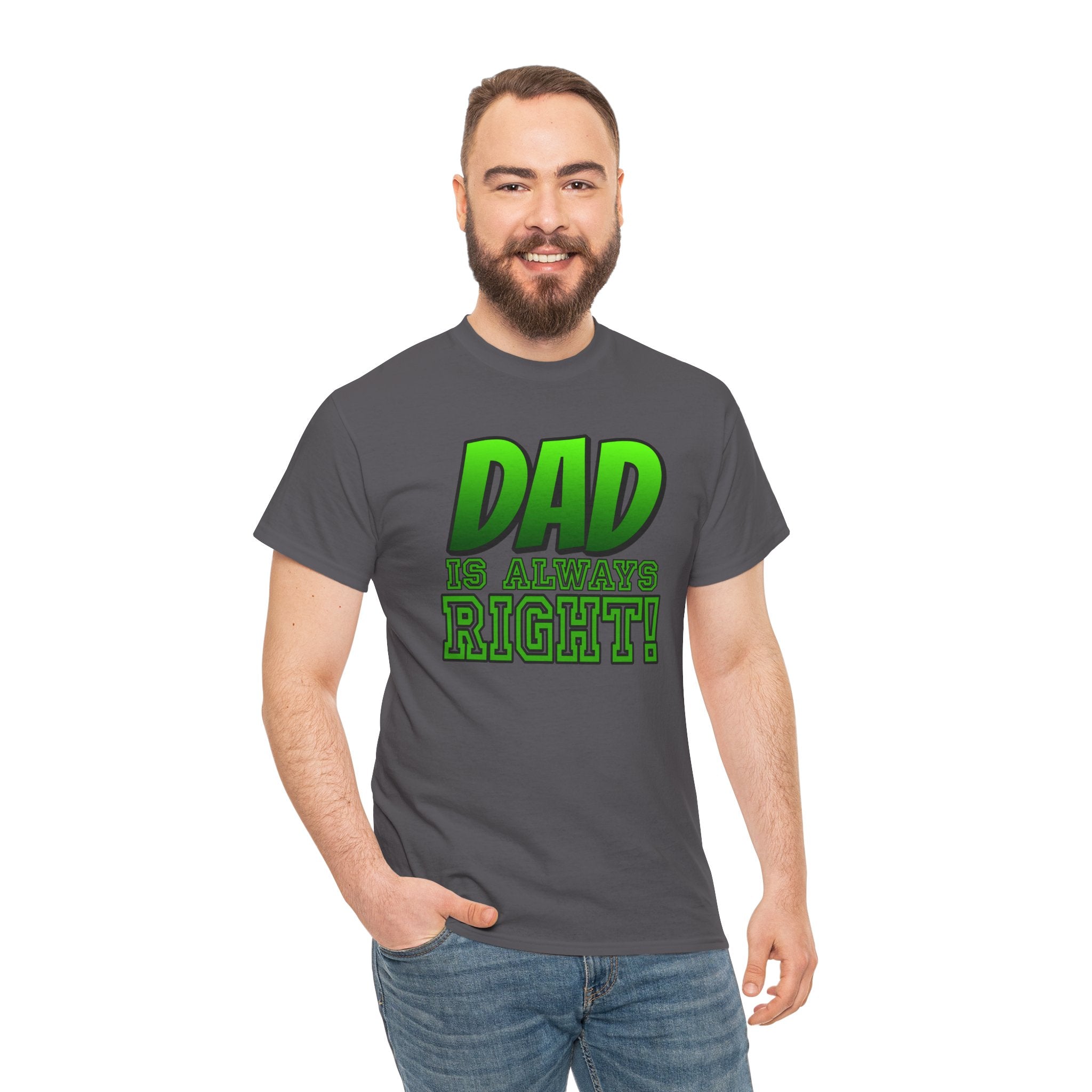 "Dad Is Always Right" Graphic Tee