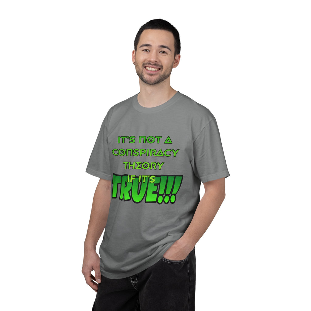 "It's Not a Conspiracy Theory If It's True!!!" Graphic Tee