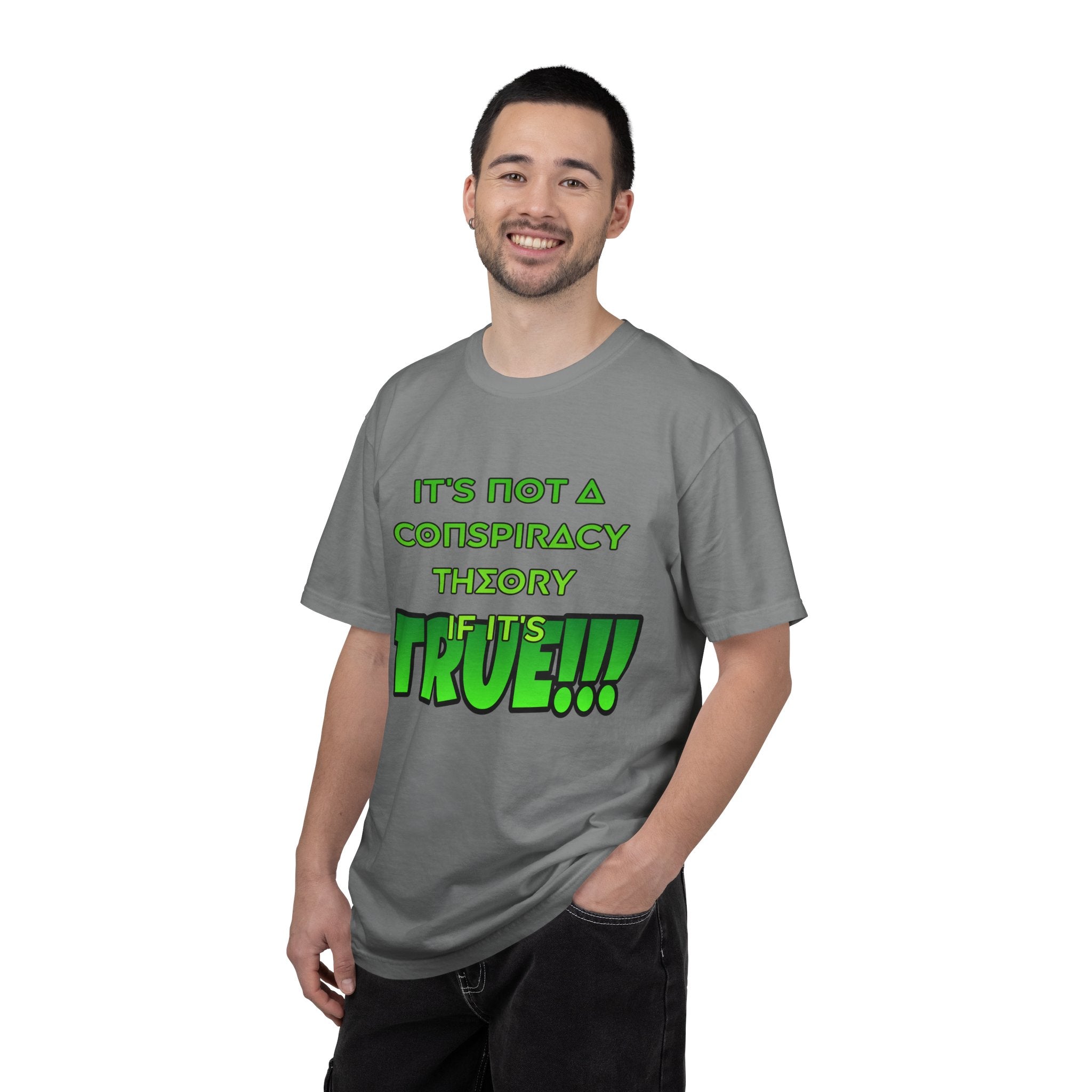 "It's Not a Conspiracy Theory If It's True!!!" Graphic Tee