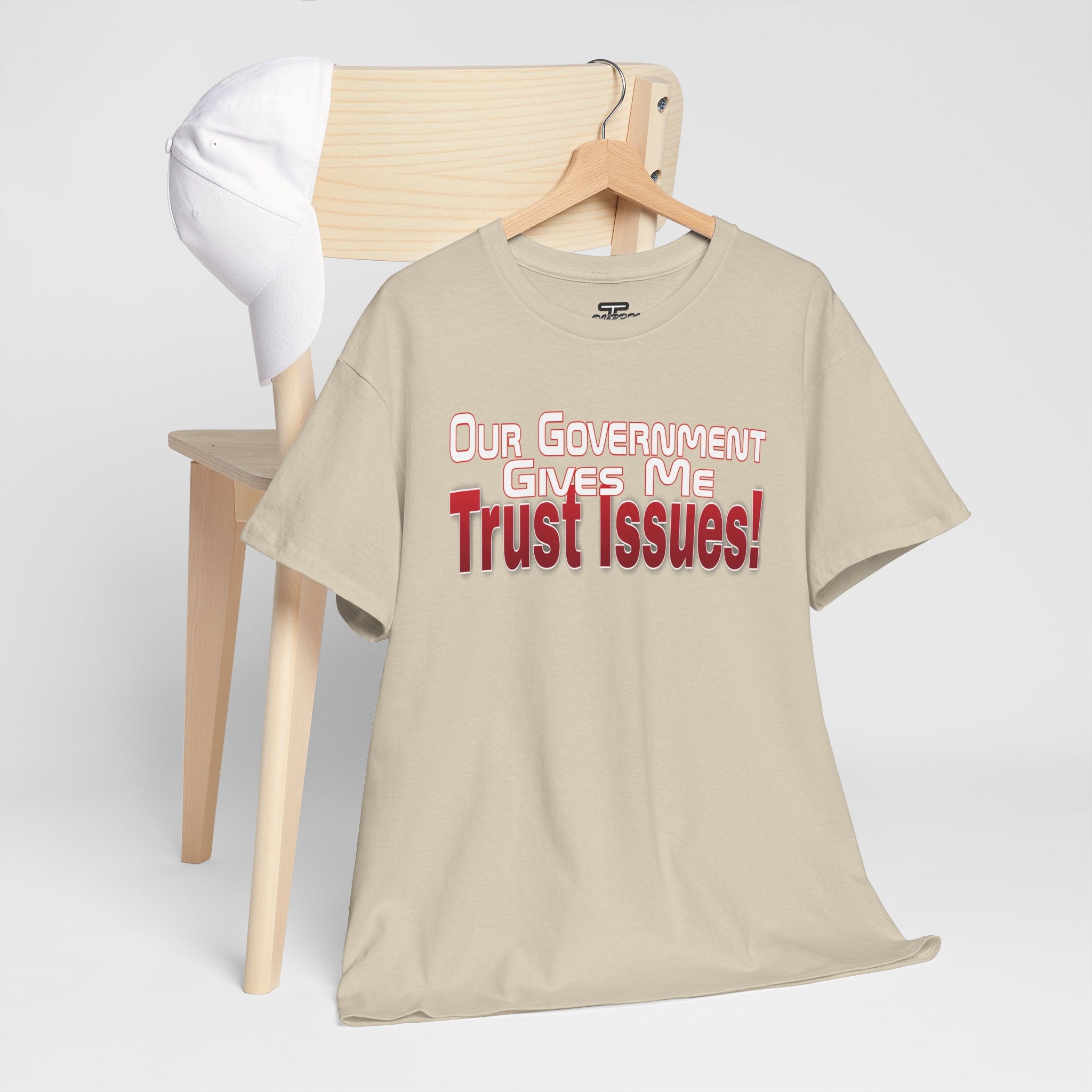 "Our Government Gives Me Trust Issues!" Political Humor Graphic Tee