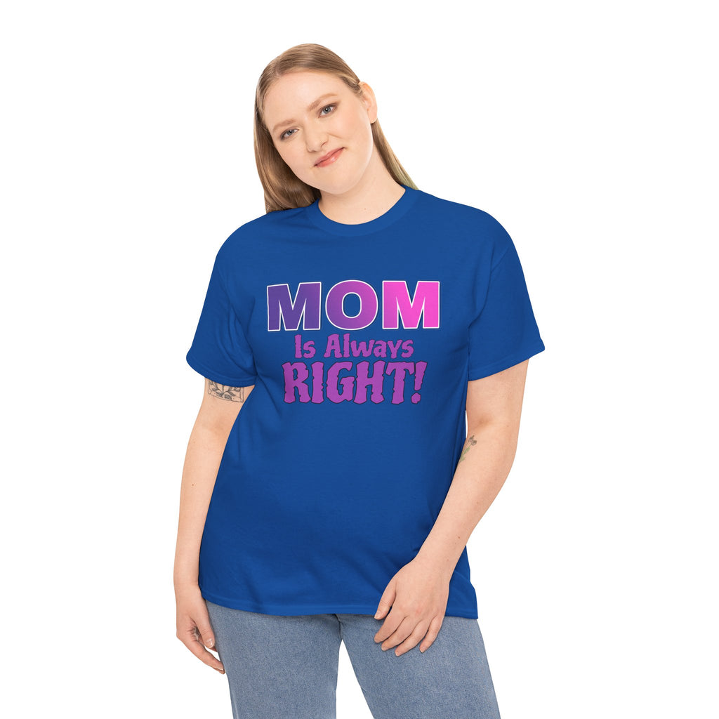 "Mom Is Always Right" Graphic Tee