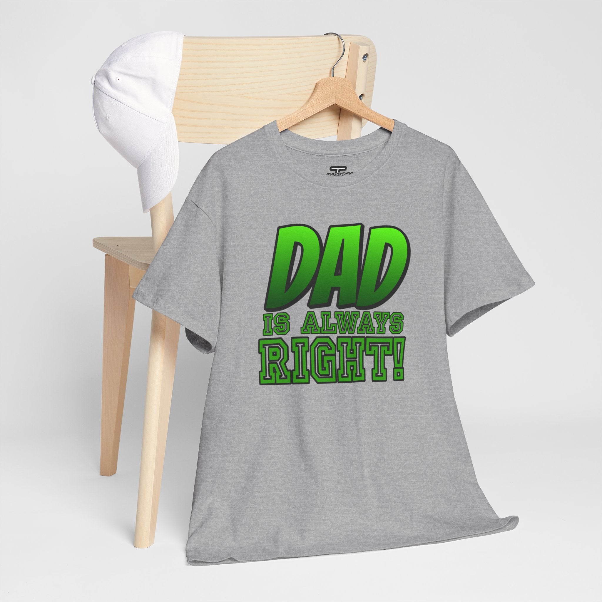 "Dad Is Always Right" Graphic Tee