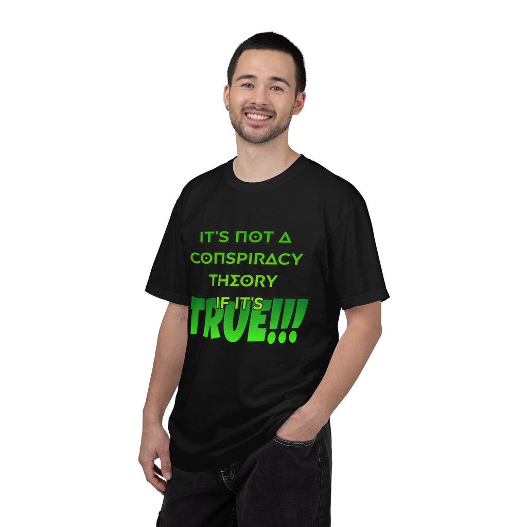 "It's Not a Conspiracy Theory If It's True!!!" Graphic Tee
