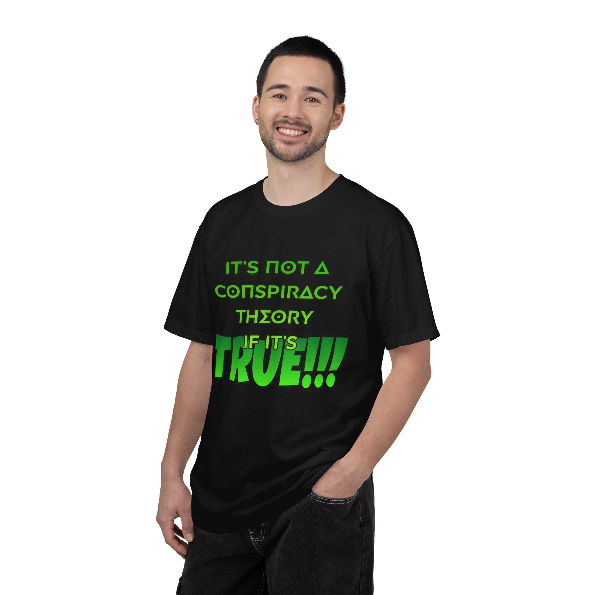 "It's Not a Conspiracy Theory If It's True!!!" Graphic Tee