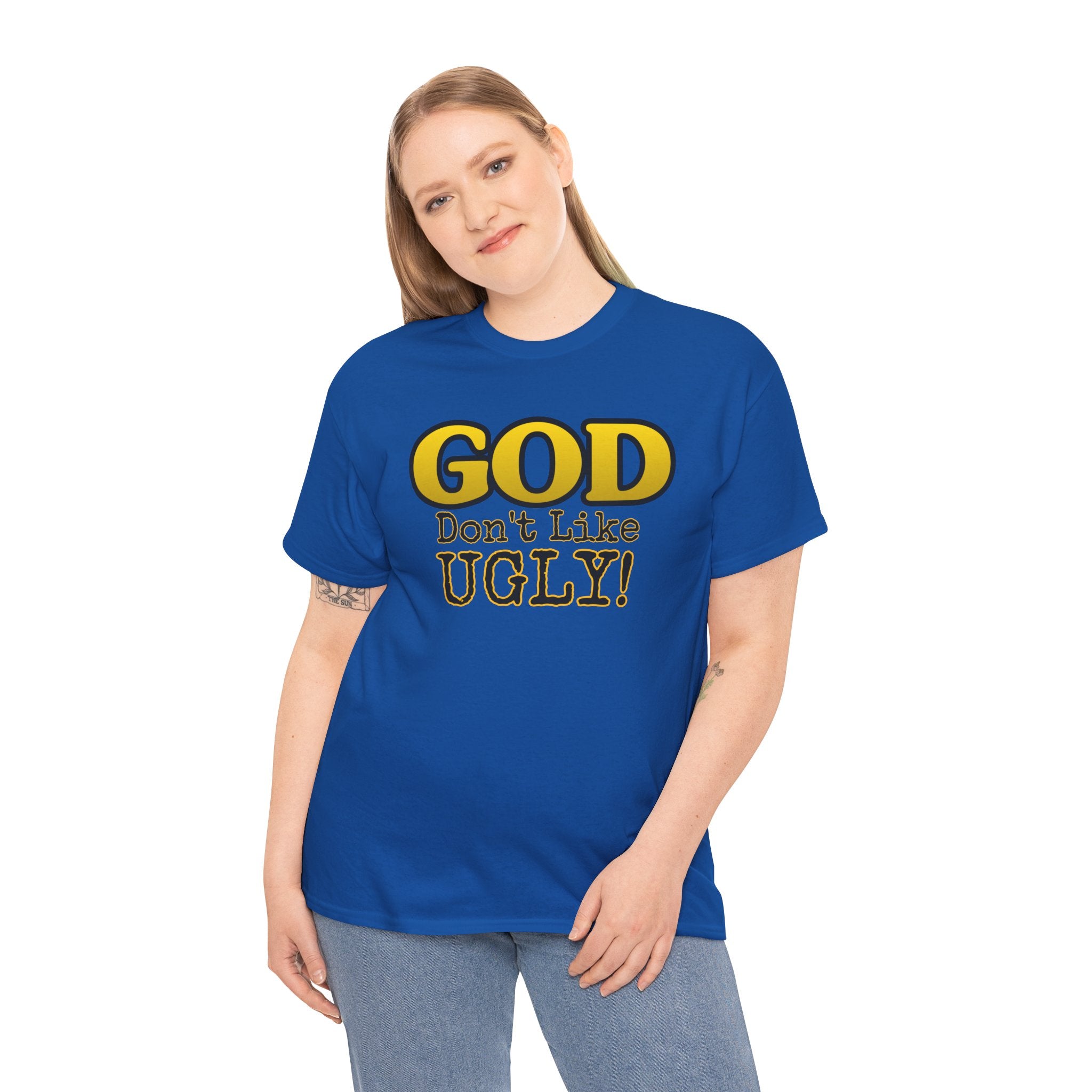 "GOD Don't Like UGLY!" Be Kind Graphic Tee