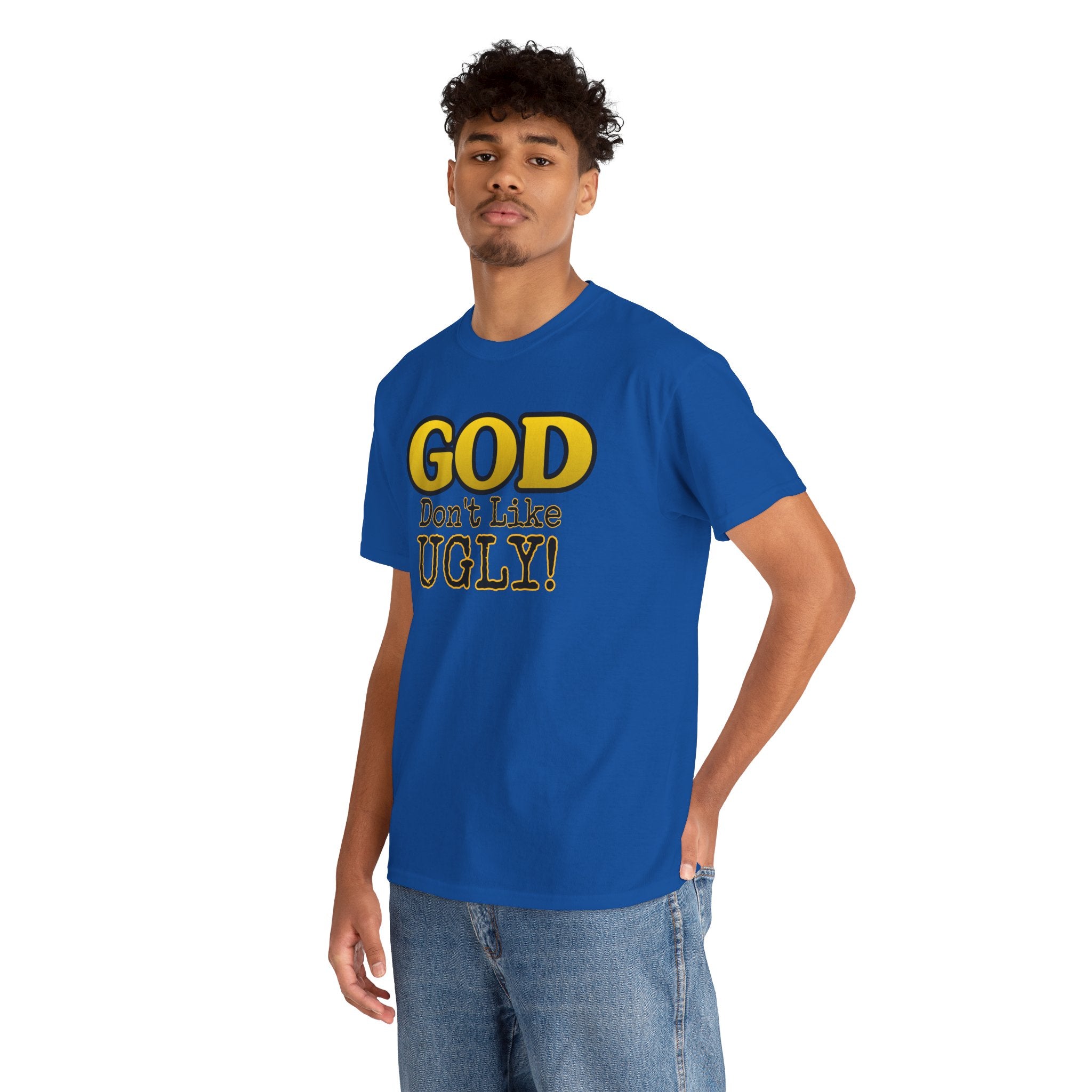 "GOD Don't Like UGLY!" Be Kind Graphic Tee