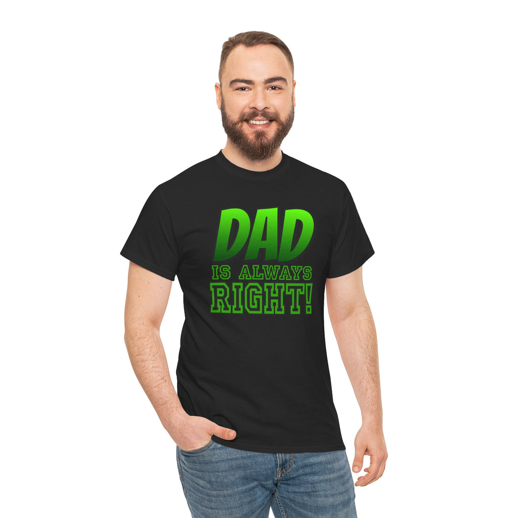 "Dad Is Always Right" Graphic Tee