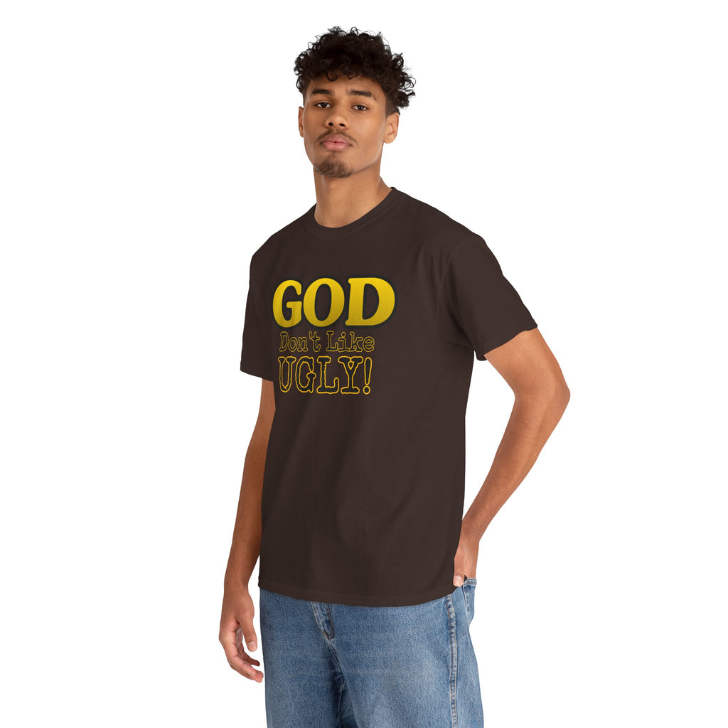 "GOD Don't Like UGLY!" Be Kind Graphic Tee