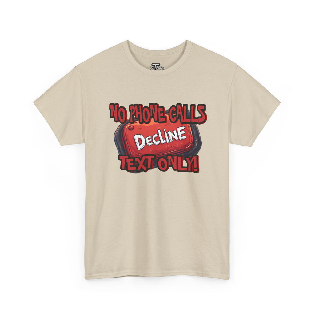 "Decline! No Phone Calls, Text Only" Graphic Tee