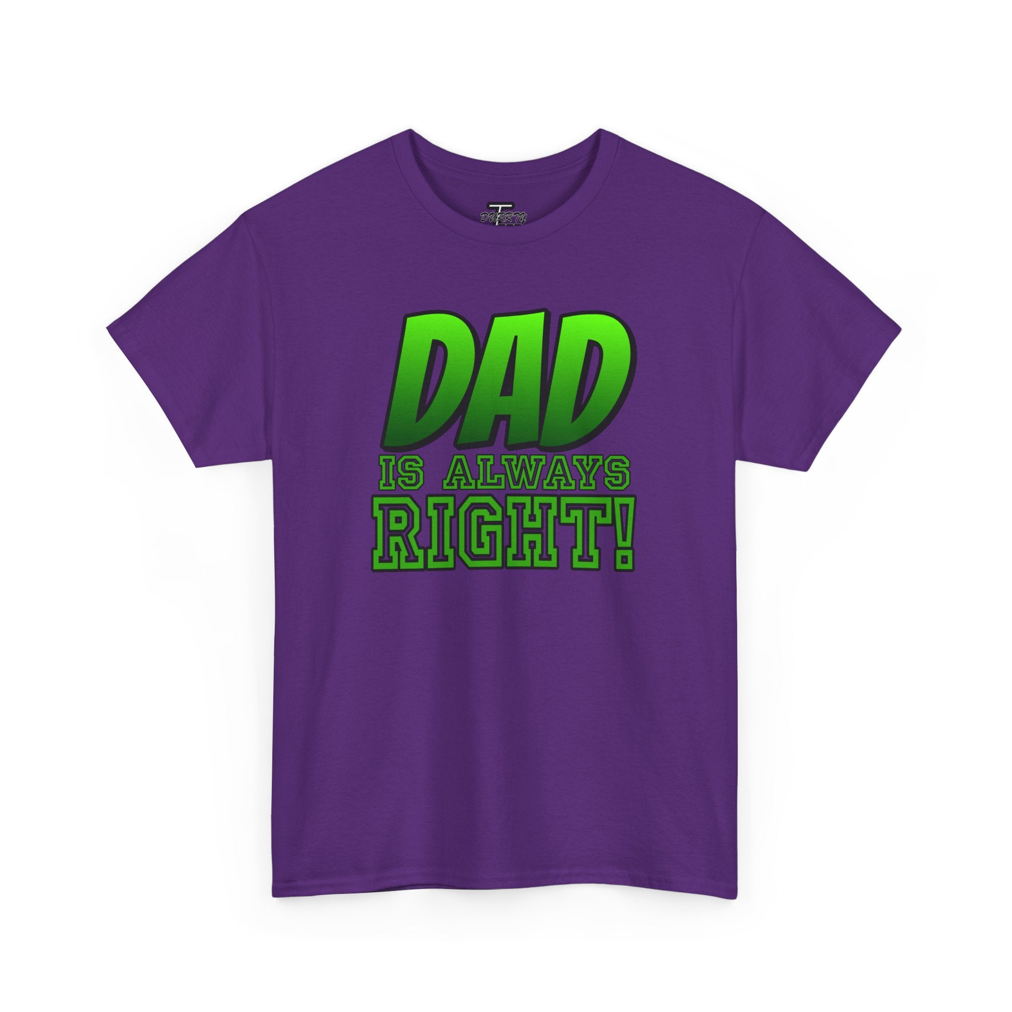 "Dad Is Always Right" Graphic Tee