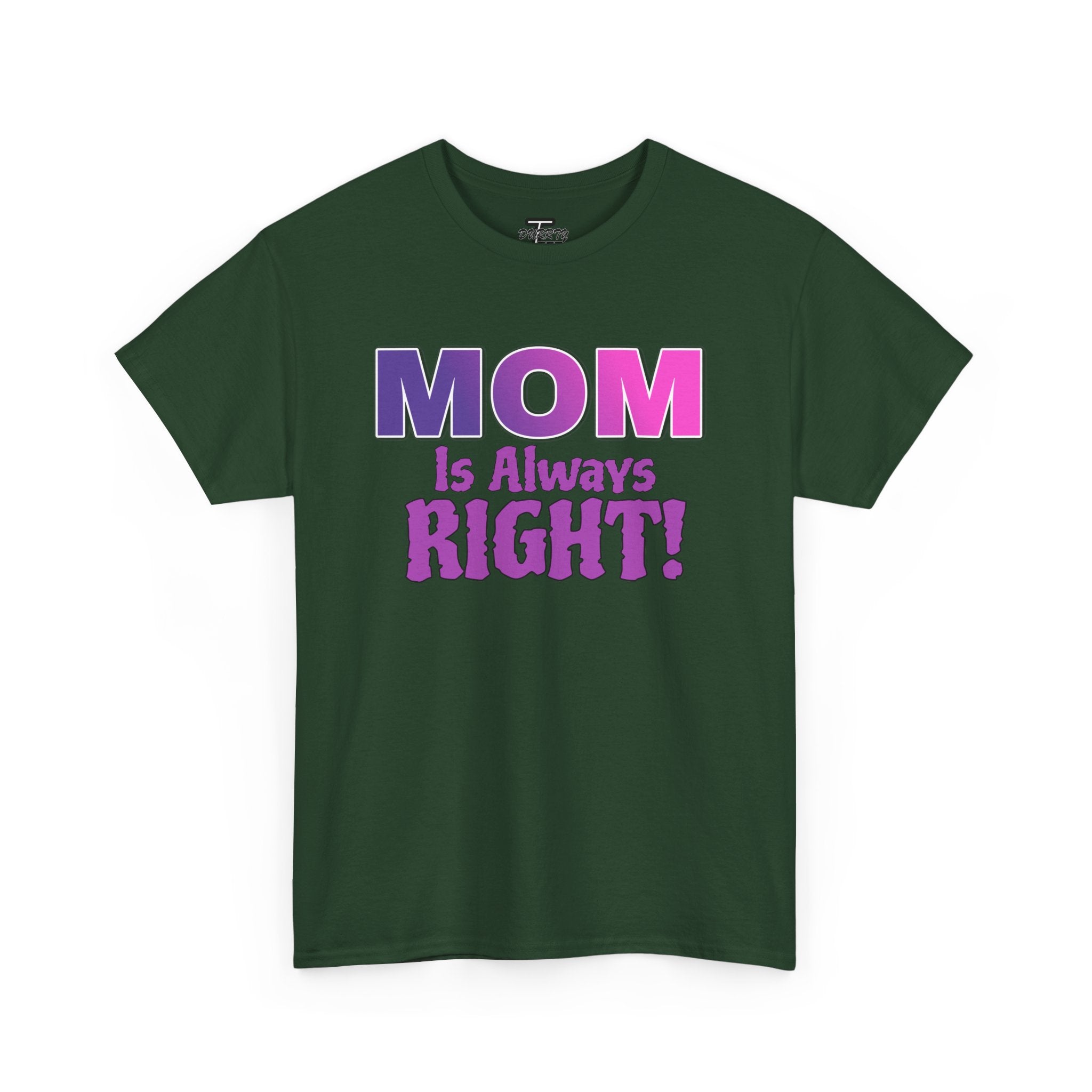 "Mom Is Always Right" Graphic Tee