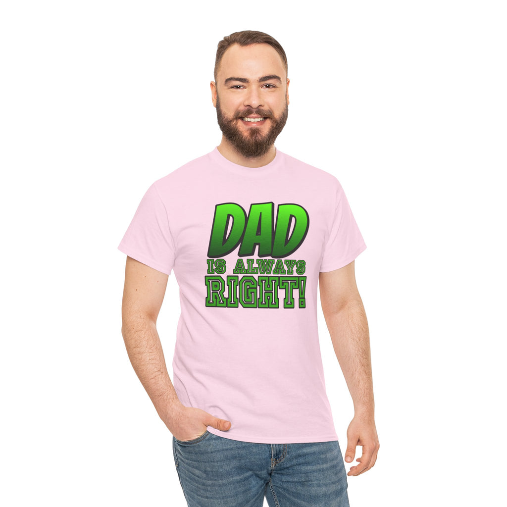"Dad Is Always Right" Graphic Tee